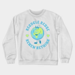 Recycle Reuse Renew Rethink Crisis Environmental Activism Crewneck Sweatshirt